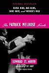 The Patrick Melrose Novels: Never Mind, Bad News, Some Hope, and Mother's Milk