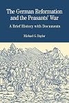 The German Reformation and the Peasants' War: A Brief History with Documents