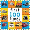 First 100 Trucks and Things That Go