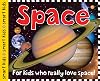 Space: For Kids Who Really Love Space!