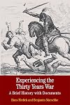 Experiencing the Thirty Years War: A Brief History with Documents