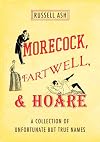 Morecock, Fartwell, & Hoare: A Collection of Unfortunate but True Names