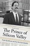The Prince of Silicon Valley: Frank Quattrone and the Dot-Com Bubble