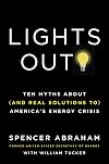 Lights Out!: Ten Myths About (and Real Solutions to) America's Energy Crisis
