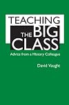 Teaching the Big Class: Advice from a History Colleague