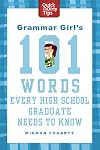 Grammar Girl's 101 Words Every High School Graduate Needs to Know (Quick & Dirty Tips)