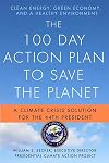 The 100 Day Action Plan to Save the Planet: A Climate Crisis Solution for the 44th President