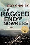 The Ragged End of Nowhere: A Novel