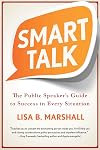 Smart Talk: The Public Speaker’s Guide to Success in Every Situation (Quick & Dirty Tips)