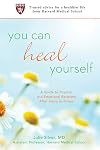 You Can Heal Yourself: A Guide to Physical and Emotional Recovery After Injury or Illness