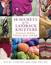 10 Secrets of the LaidBack Knitters: A Guide to Holistic Knitting, Yarn, and Life