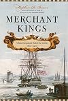 Merchant Kings: When Companies Ruled the World, 1600–1900