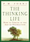 The Thinking Life: How to Thrive in the Age of Distraction