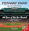 Fenway Park: The Centennial: 100 Years of Red Sox Baseball
