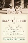 Breakthrough: Banting and Best, and the Discovery of Insulin, and the Making of a Medical Miracle