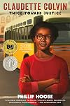 Claudette Colvin: Twice Toward Justice