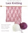 The Very Easy Guide to Lace Knitting: Step-by-Step Techniques, Easy-to-Follow Stitch Patterns, and Projects to Get You Started