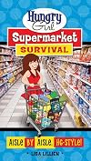 Hungry Girl Supermarket Survival: Aisle by Aisle, HG-Style!