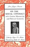 On the Social Contract: with Geneva Manuscript and Political Economy