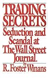 Trading Secrets: An Insider's Account Of The Scandal At The Wall Street Journal
