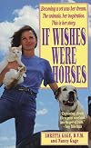 If Wishes Were Horses: The Education of a Veterinarian