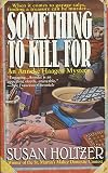 Something to Kill For