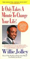 It Only Takes a Minute to Change Your Life!: A Motivational and Inspirational Revolution That Will Show You How to Release the Power Within You