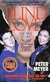 Blind Love : The True Story of the Texas Cadet Murders