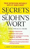 Secrets of St. John's Wort: Treat Depression Naturally With St. John's Wort!