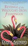 Revenge of the Wrought-Iron Flamingos