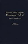 Psychic and Religious Phenomena Limited: A Bibliographical Index