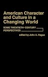 American Character and Culture in a Changing World