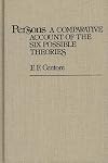 Persons, a comparative account of the six possible theories