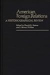 American Foreign Relations: A Historiographical Review