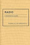 Radio: A Reference Guide (American Popular Culture)