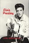 Elvis Presley: A Bio-Bibliography (Popular Culture Bio-Bibliographies)