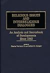 Religious Issues and Interreligious Dialogues: An Analysis and Sourcebook of Developments Since 1945
