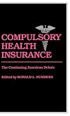 Compulsory health insurance : the continuing American debate