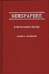 Newspapers: A Reference Guide (American Popular Culture)