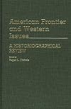 American Frontier and Western Issues: An Historiographical Review