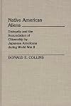 Native American aliens : disloyalty and the renunciation of citizenship by Japanese Americans during World War II
