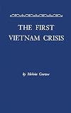 The First Vietnam Crisis: Chinese Communist Strategy and United States Involvement, 1953-1954