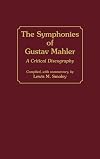 The symphonies of Gustav Mahler : a critical discography