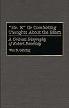 "Mr. B" or Comforting Thoughts About the Bison: A Critical Biography of Robert Benchley (Contributions to the Study of P