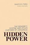 Hidden Power: The Seniority System and Other Customs of Congress (Contributions in Political Science)