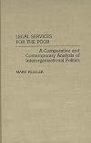 Legal Services for the Poor: A Comparative and Contemporary Analysis of Interorganizational Politics (Studies in Social