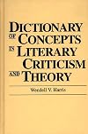 Dictionary of Concepts in Literary Criticism and Theory: (Reference Sources for the Social Sciences and Humanities)