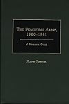 The Peacetime Army, 1900-1941: A Research Guide (Research Guides in Military Studies)