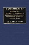 A Sourcebook of American Literary Journalism: Representative Writers in an Emerging Genre