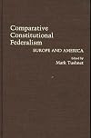Comparative constitutional federalism : Europe and America